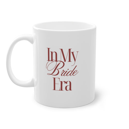 In My Bride Era Tasse